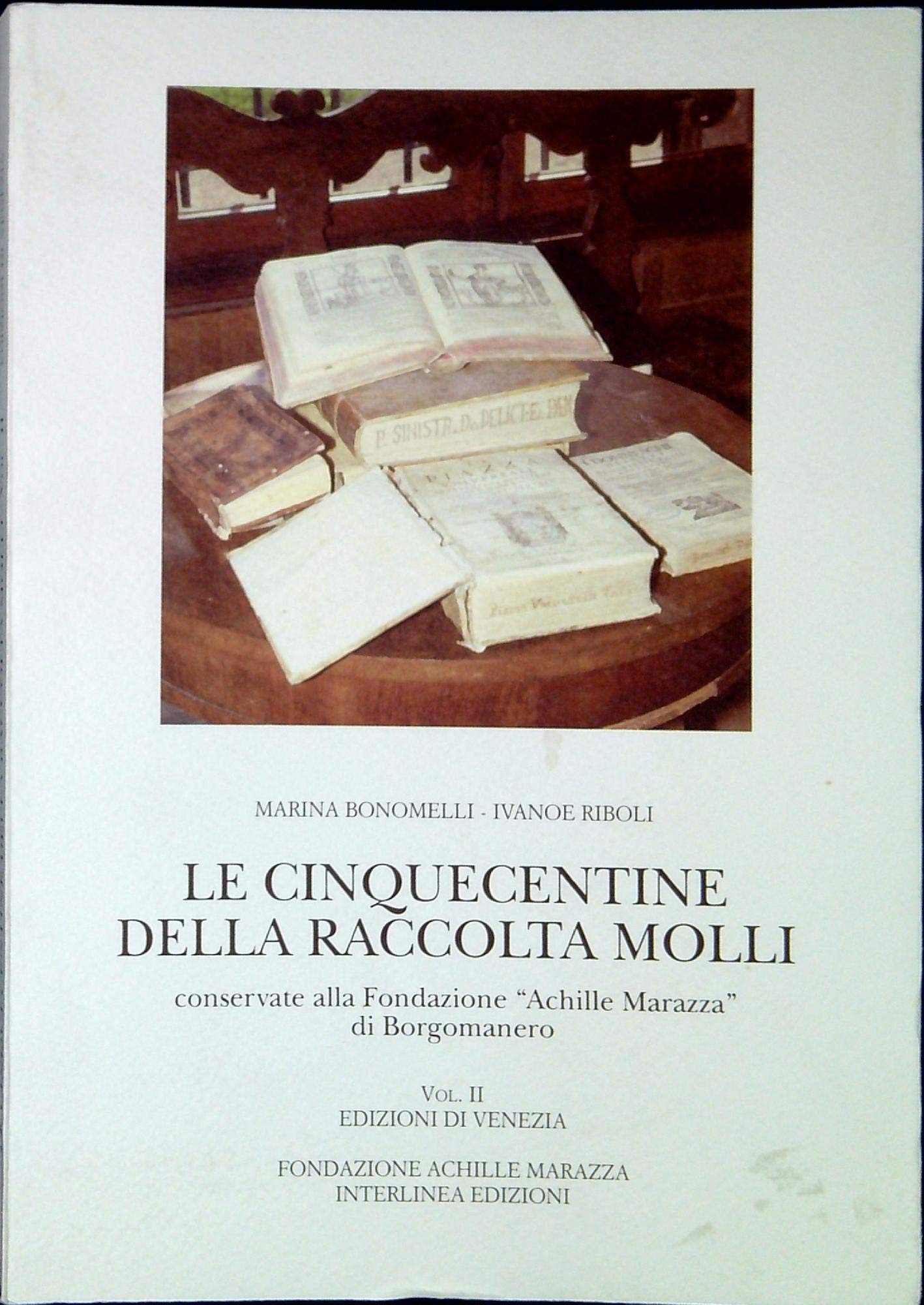 Le cinquecentine della raccolta Molli. Conservate alla Fondazione «Achille Marazza» di Borgomanero Hobbies & Crafts