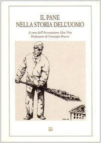 Il pane nella storia dell'uomo. Atti del Convegno (1996) (Studi storici) Leisure, Home & Garden