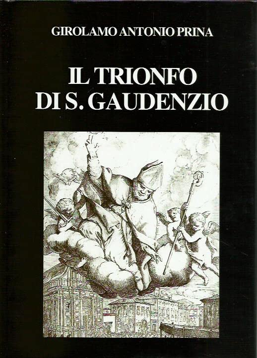 Il trionfo di San Gaudenzio (rist. anast. 1711) (Edizioni di lusso a tiratura limitata) Hobbies & Crafts