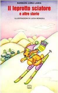 Il leprotto sciatore e altre storie (Gli aironi testi per l'infanzia) Novels & Short Stories