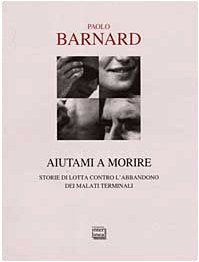 Aiutami a morire. Storie di lotta contro l'abbandono dei malati terminali (Passio) Death & Mourning