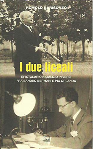 I due liceali. Epistolario natalizio in versi fra Sandro Bermani e Pio Orlando (Gli aironi) Memories