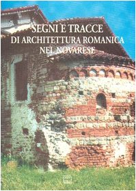 Segni E Tracce Di Architettura Romanica Nel Novarese. Rilievi E Immagini book