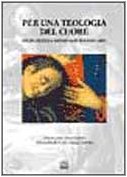 Per una teologia del cuore. Studi offerti a mons. Renato Corti Religion & Esotericism