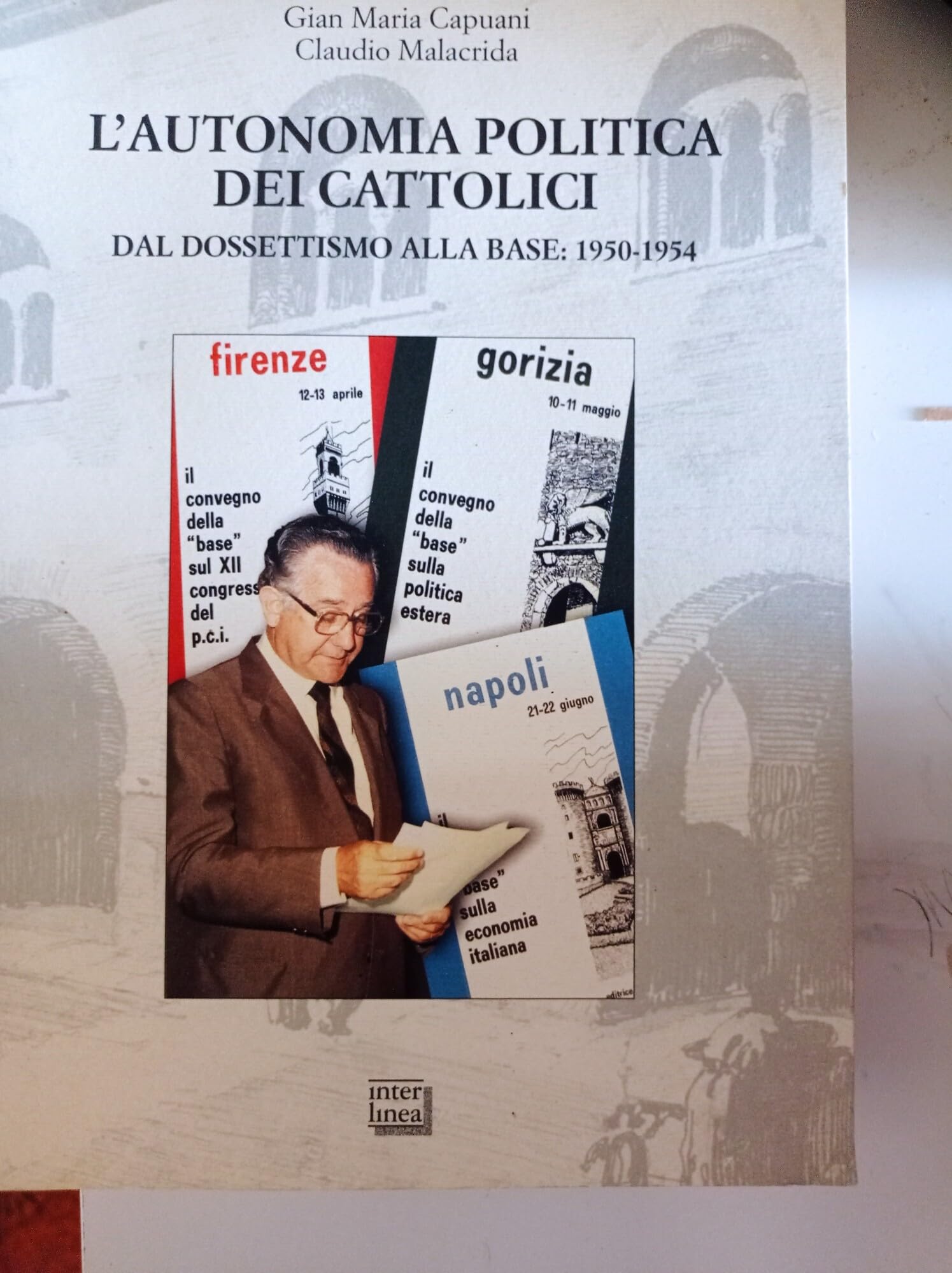 L'autonomia politica dei cattolici. Dal dossettismo alla base: 1950-1954 (Studi) Social Sciences