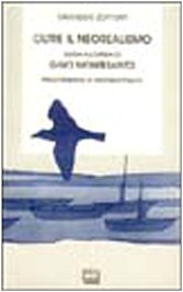 Oltre il neorealismo. Guida all'opera di Gino Montesanto. Con appendice di lettere e testi critici (Biblioteca) Contemporary literature