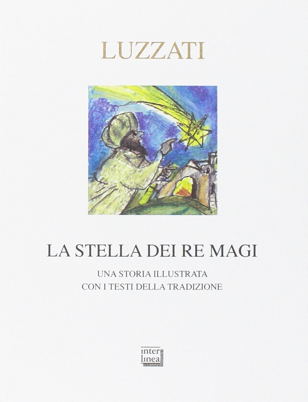 La stella dei Re Magi. Una storia illustrata con i testi della tradizione (Nativitas) Novels & Short Stories