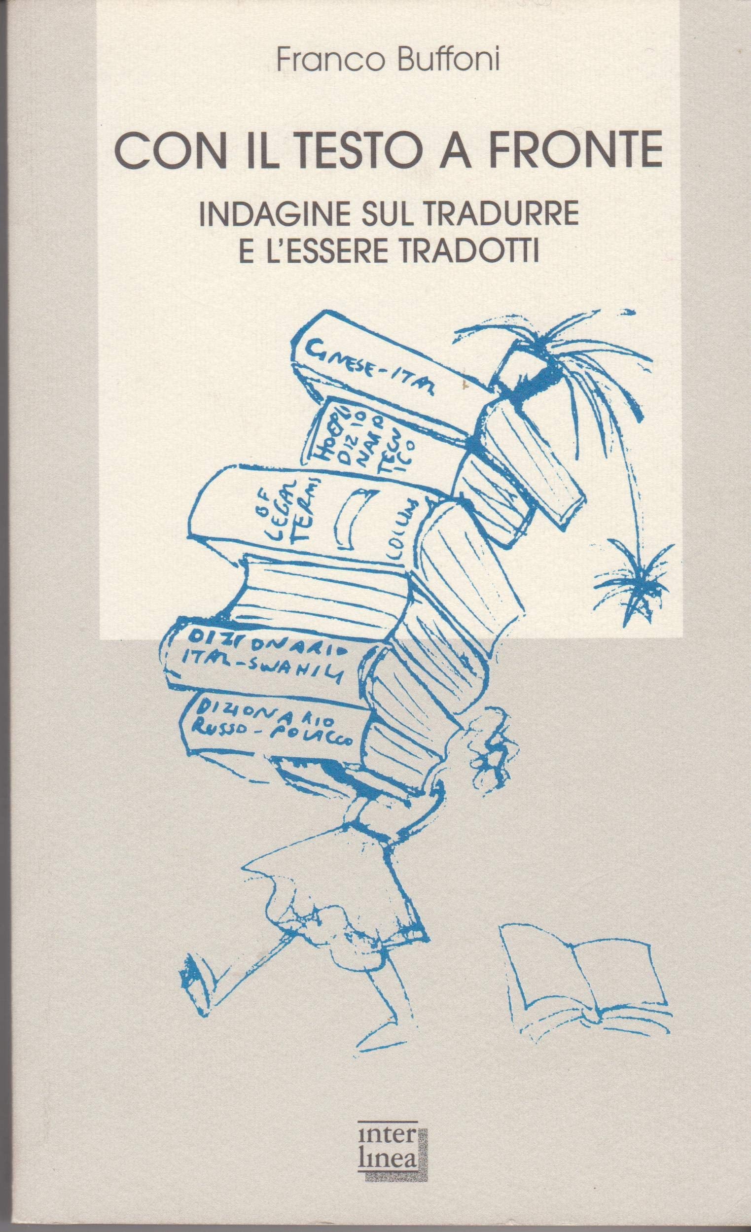 Con il testo a fronte. Indagine sul tradurre e l'essere tradotti (Biblioteca) Social Sciences