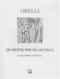 Quartine per Francesco. Un bambino in poesia. Ediz. numerata (Lyra) Poetry