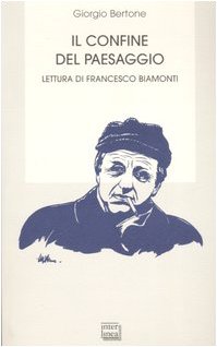 Il confine del paesaggio. Lettura di Francesco Biamonti (Biblioteca) Contemporary literature