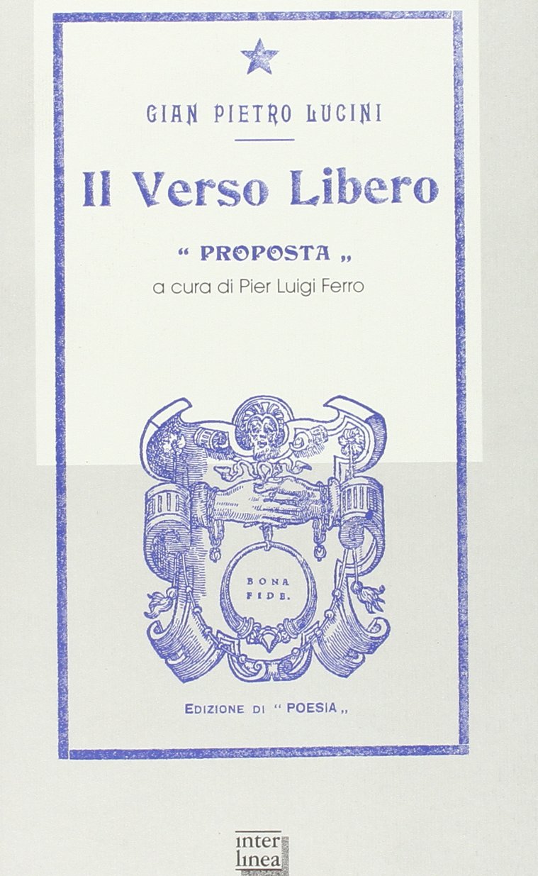 Il verso libero (rist. anastatica 1908) (Biblioteca) Essays & Short Stories