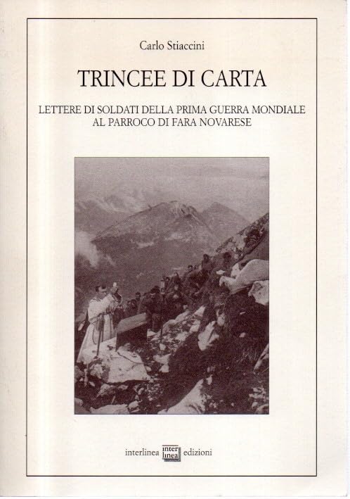Trincee di carta. Lettere di soldati della Prima guerra mondiale al parroco di Fara Novarese (Studi storici) Social Sciences