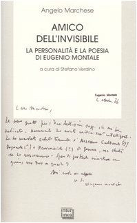 Amico dell'invisibile. La personalità e la poesia di Eugenio Montale (Biblioteca) Contemporary literature