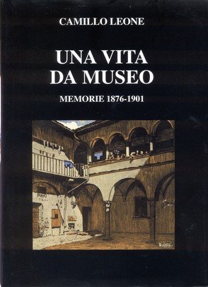 Una vita da museo. Memorie 1876-1901 (Le colonne) Art & Literature