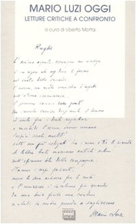 Mario Luzi oggi. Letture critiche a confronto. Atti del seminario (Milano, 7-8 marzo 2007) (Bibl. letteraria dell'Italia Unita) Contemporary literature