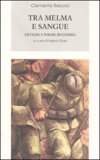 Tra melma e sangue. Lettere e poesie di guerra Contemporary literature