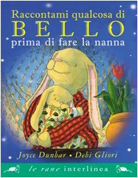 Raccontami qualcosa di bello prima di fare a nanna. Ediz. illustrata (Le rane grandi) Children's books