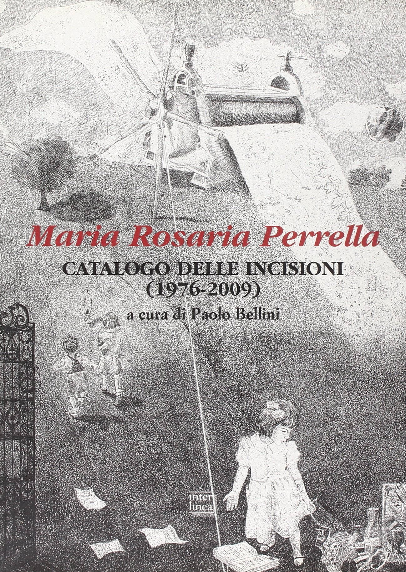 Maria Rosaria Perrella. Catalogo delle incisioni (1976-2009). Ediz. illustrata book