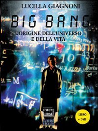 Big Bang. L'origine dell'universo e della vita. Con DVD (Alia) Drama