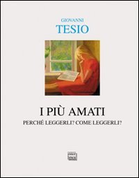 I più amati. Perché leggerli? Come leggerli? book