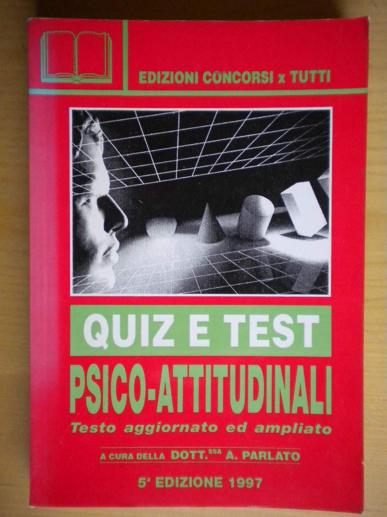 Quiz e test psico-attitudinali e di cultura generale (Concorsi. Per pubb.concorsi e esami univ.) Psychology