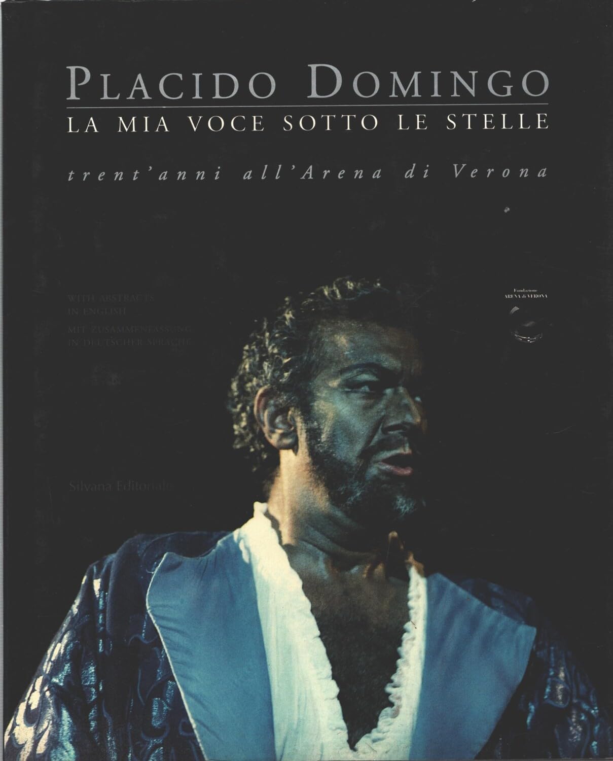 Placido Domingo: la mia voce sotto le stelle. Trent'anni nell'Arena di Verona Arts & Music