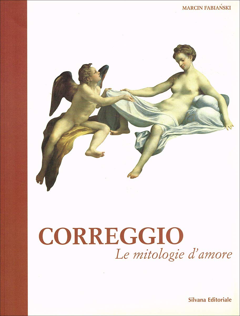 Correggio. Le mitologie d'amore (Quaderni della Fondazione Il Correggio) Film, Art & Culture