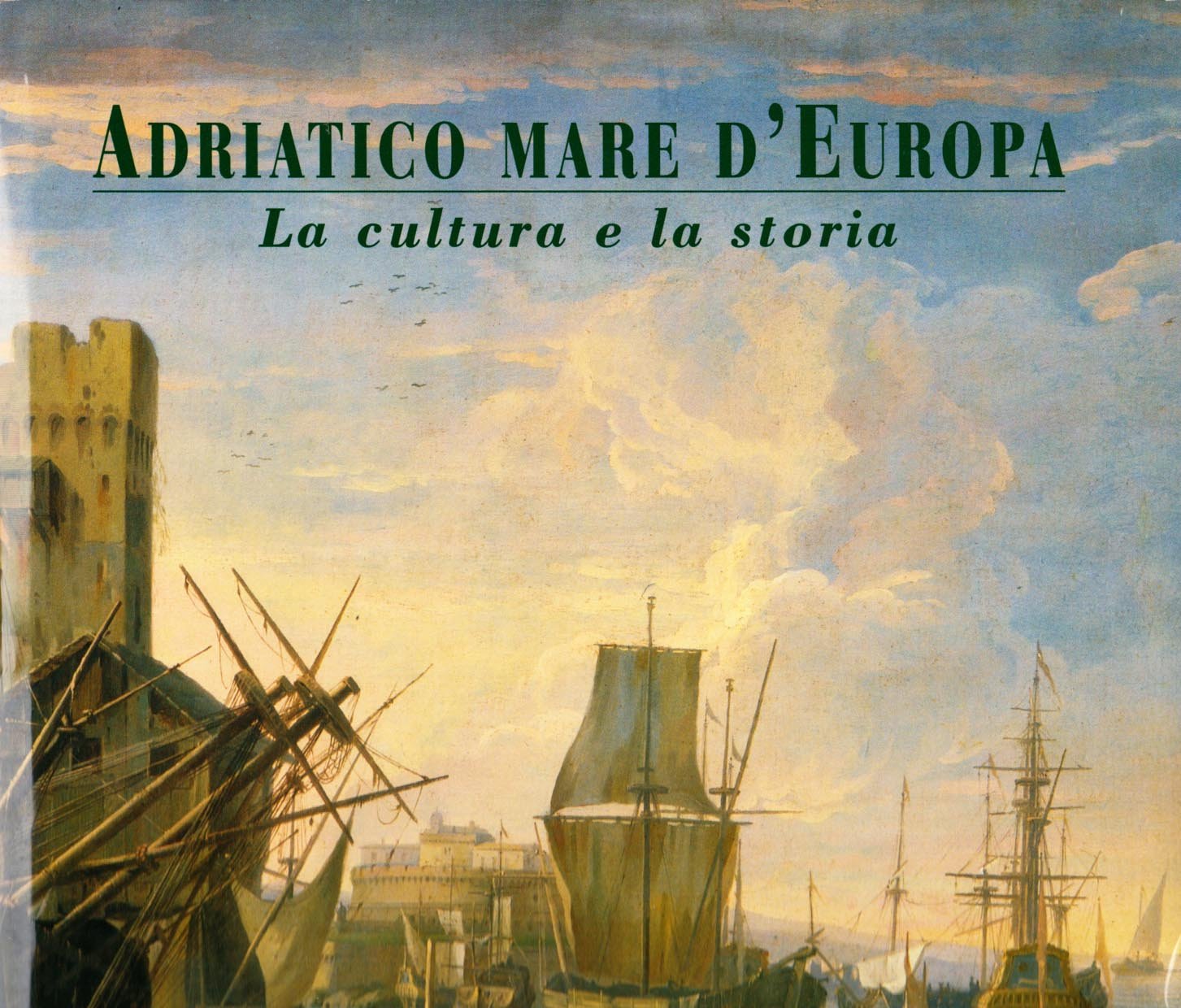 Adriatico mare d'Europa. La cultura e la storia (Vol. 2) book