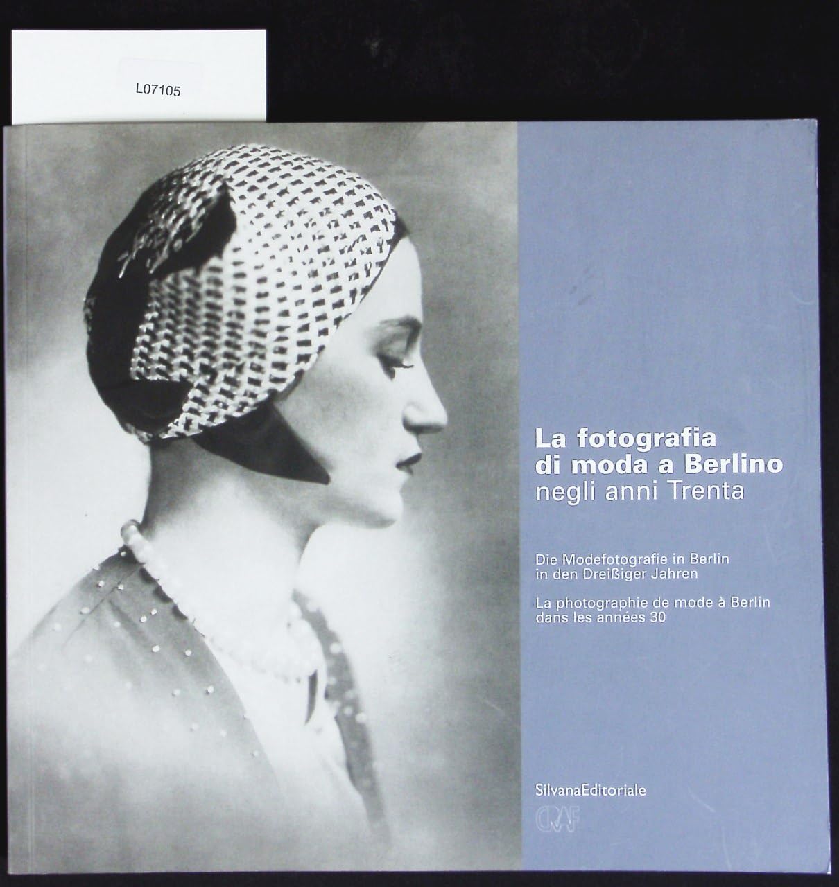 La fotografia di moda a Berlino negli anni Trenta =: Die Modefotografie in Berlin in den dreissiger Jahren = La photographie de mode à Berlin dans les années 30 book
