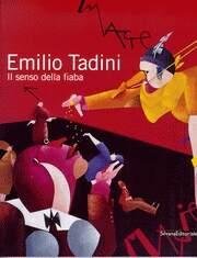 Emilio Tadini. Il senso della fiaba 1989-2002. Catalogo della mostra book
