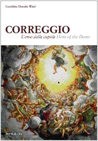Correggio: Hero of the Dome (Quaderni della Fondazione Il Correggio) Film, Art & Culture