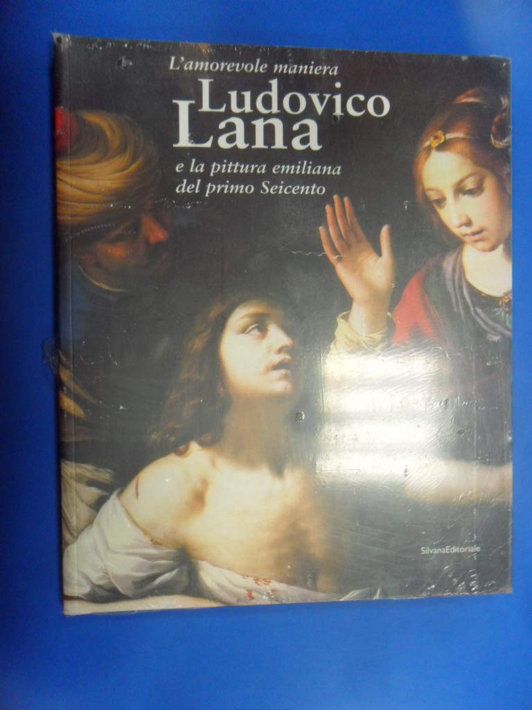 Ludovico Lana 1597-1646. Catalogo della mostra (Modena, 29 marzo-15 giugno 2003) book