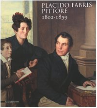 Placido Fabris pittore. 1802-1859 book
