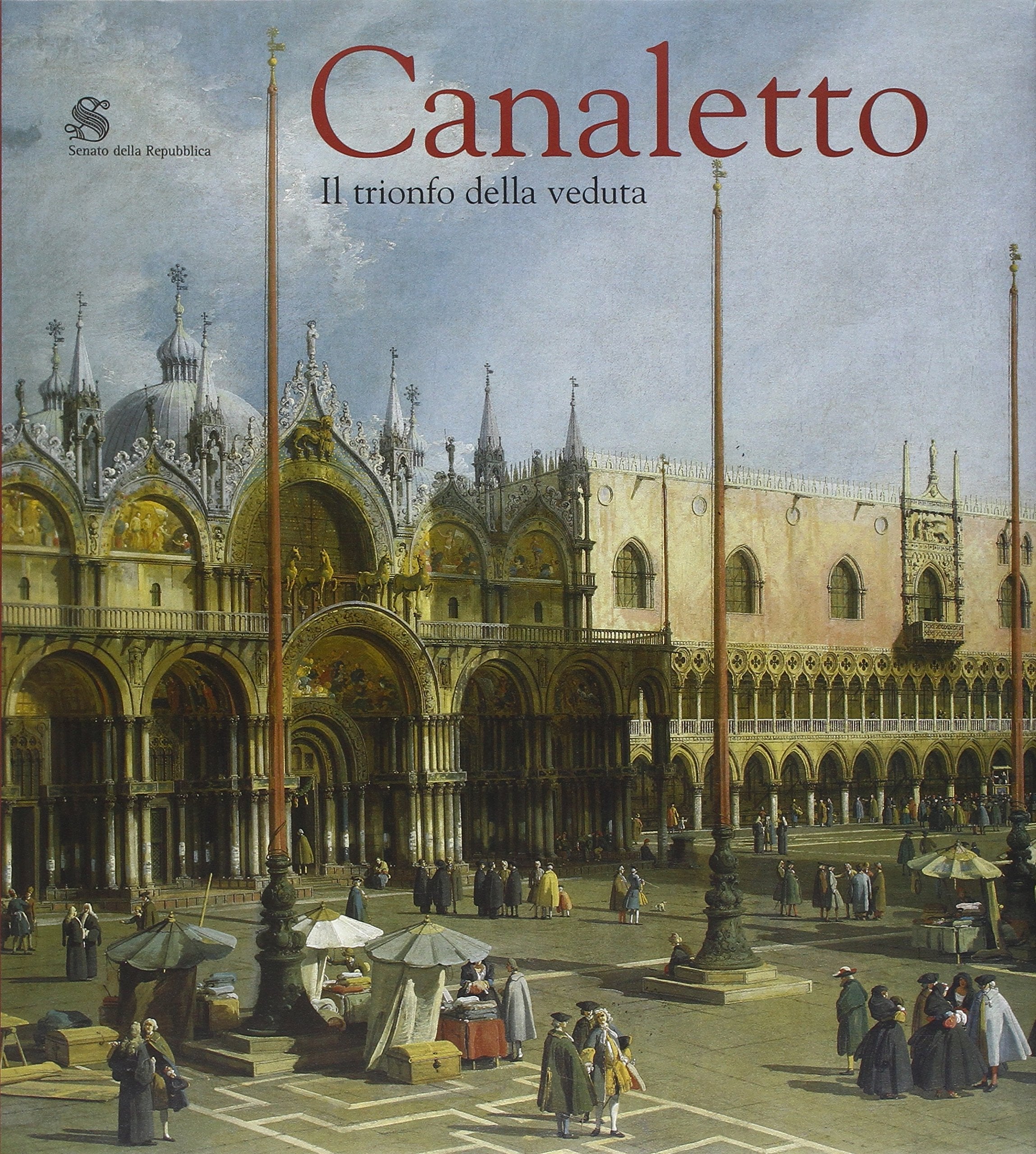 Canaletto. Il trionfo della veduta. Catalogo della mostra (Roma, 12 marzo-19 giugno 2005) book