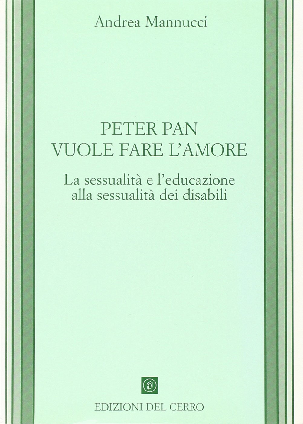 Peter Pan vuole fare l'amore. La sessualità e l'educazione alla sessualità dei disabili book
