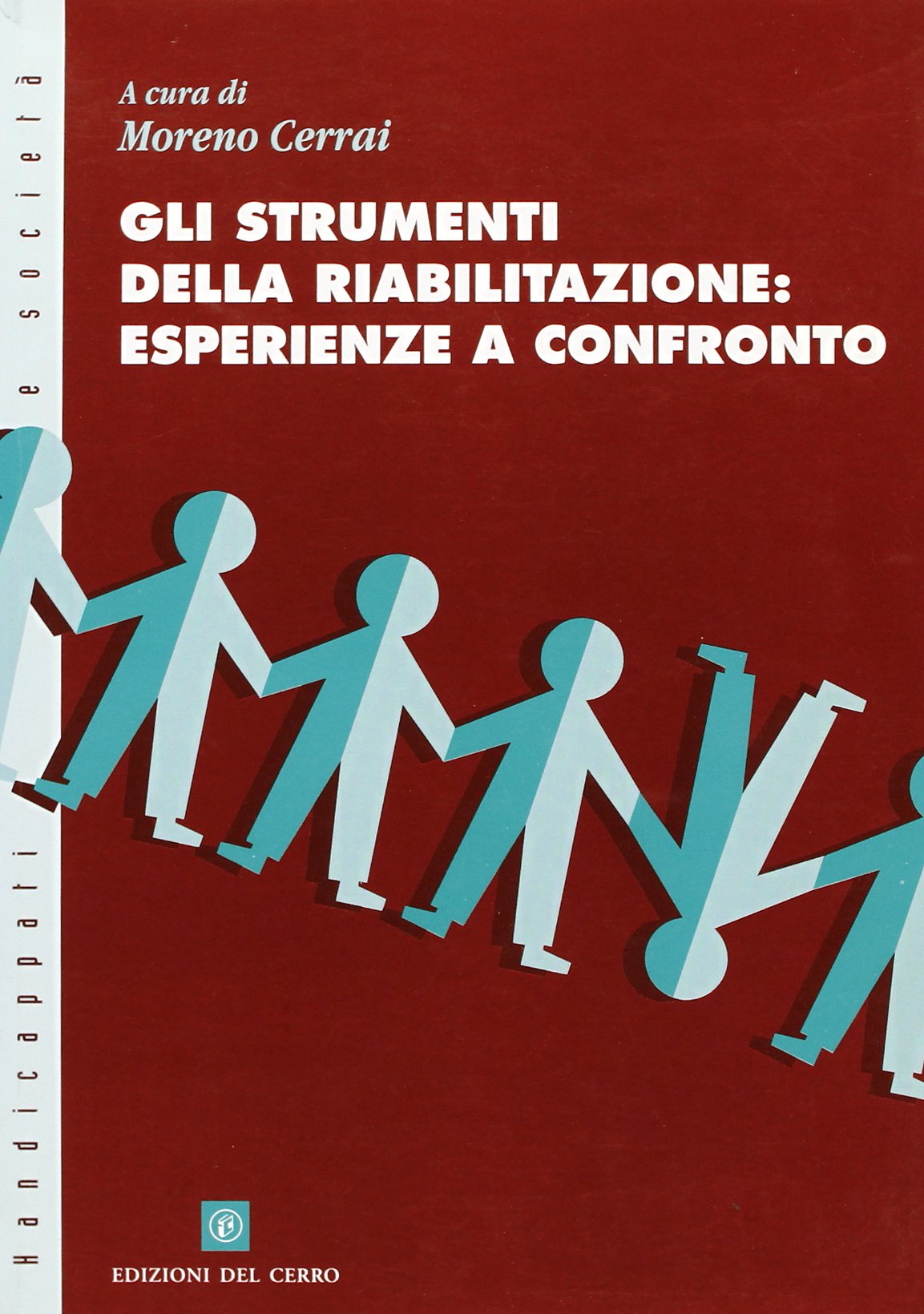 Gli strumenti della riabilitazione. Esperienze a confronto (Handicappati e società) Medicine