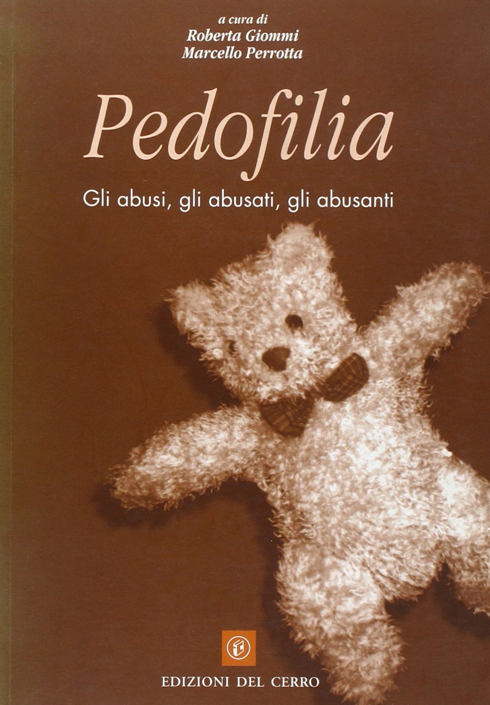 Pedofilia. Gli abusi, gli abusati, gli abusanti (Percorsi in sessuologia) Psychology
