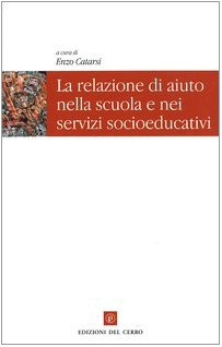 Le relazioni di aiuto nella scuola e nei servizi socioeducativi book