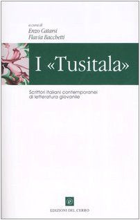 I «Tusitala». Scrittori italiani contemporanei di letteratura giovanile book