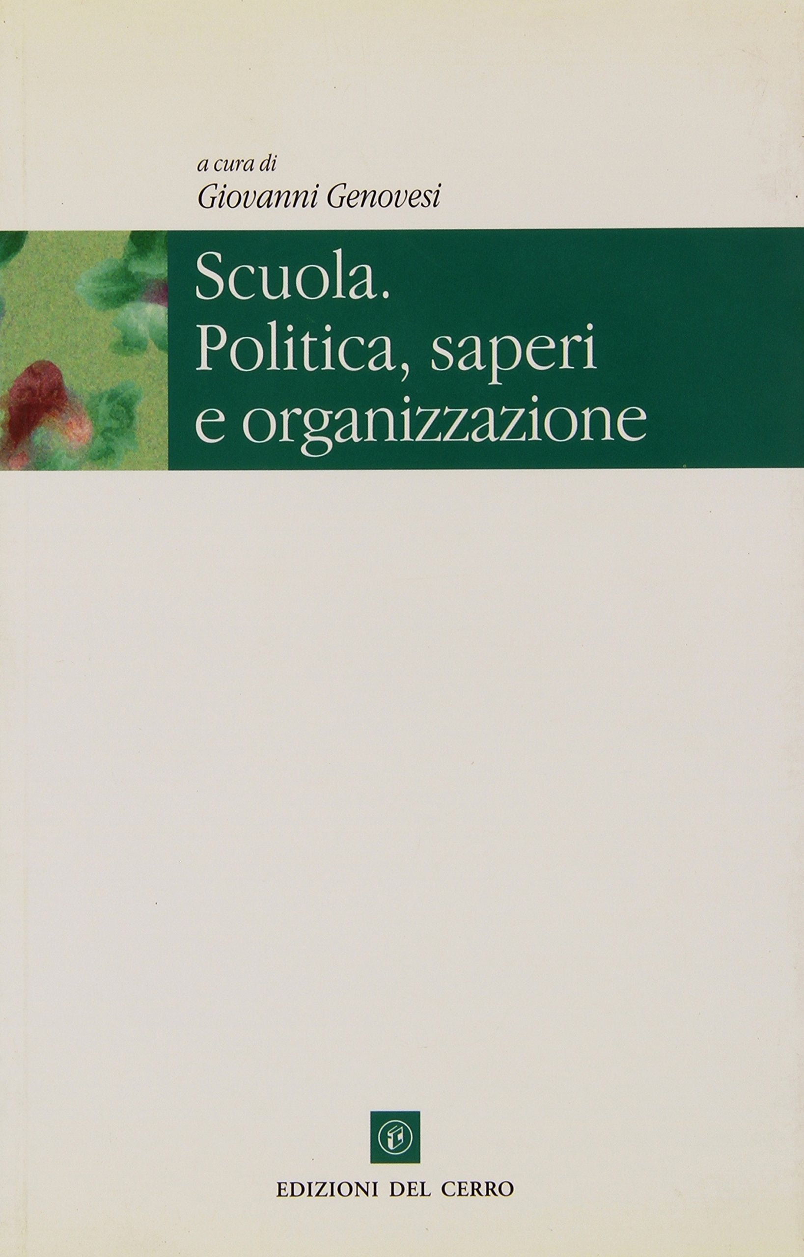 Scuola. Politica, saperi e organizzazione (Biblioteca di Scienze della Formazione) Books