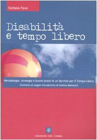 Disabilità e tempo libero. Metodologie, strategie e buone prassi di un Servizio per il tempo libero book