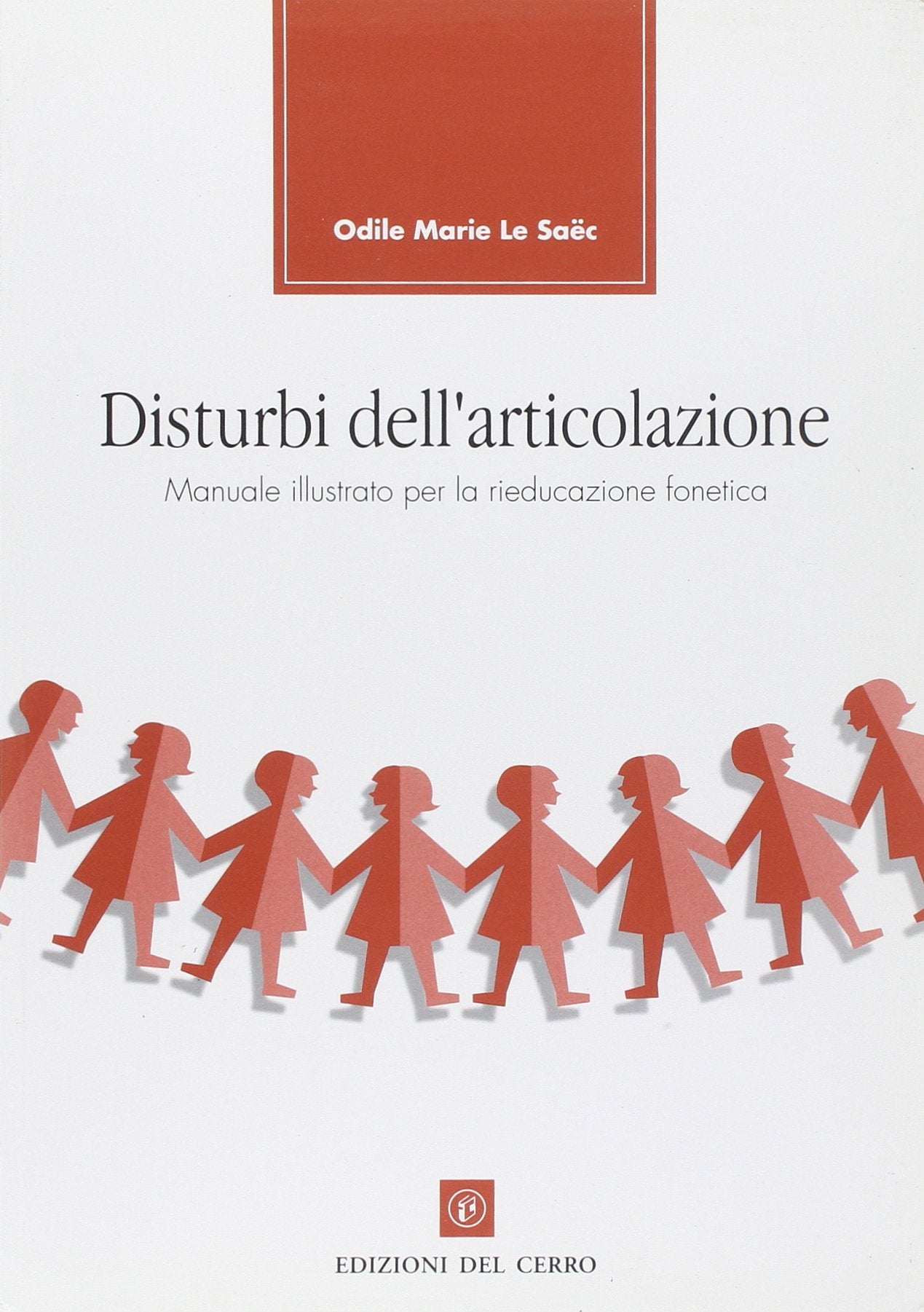 Disturbi dell'articolazione. Manuale illustrato per la rieducazione fonetica Medicine
