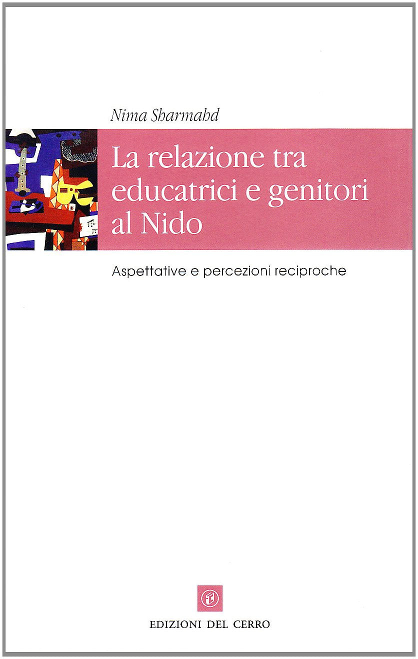 La relazione tra educatrici e genitori al nido. Aspettative e percezioni reciproche book