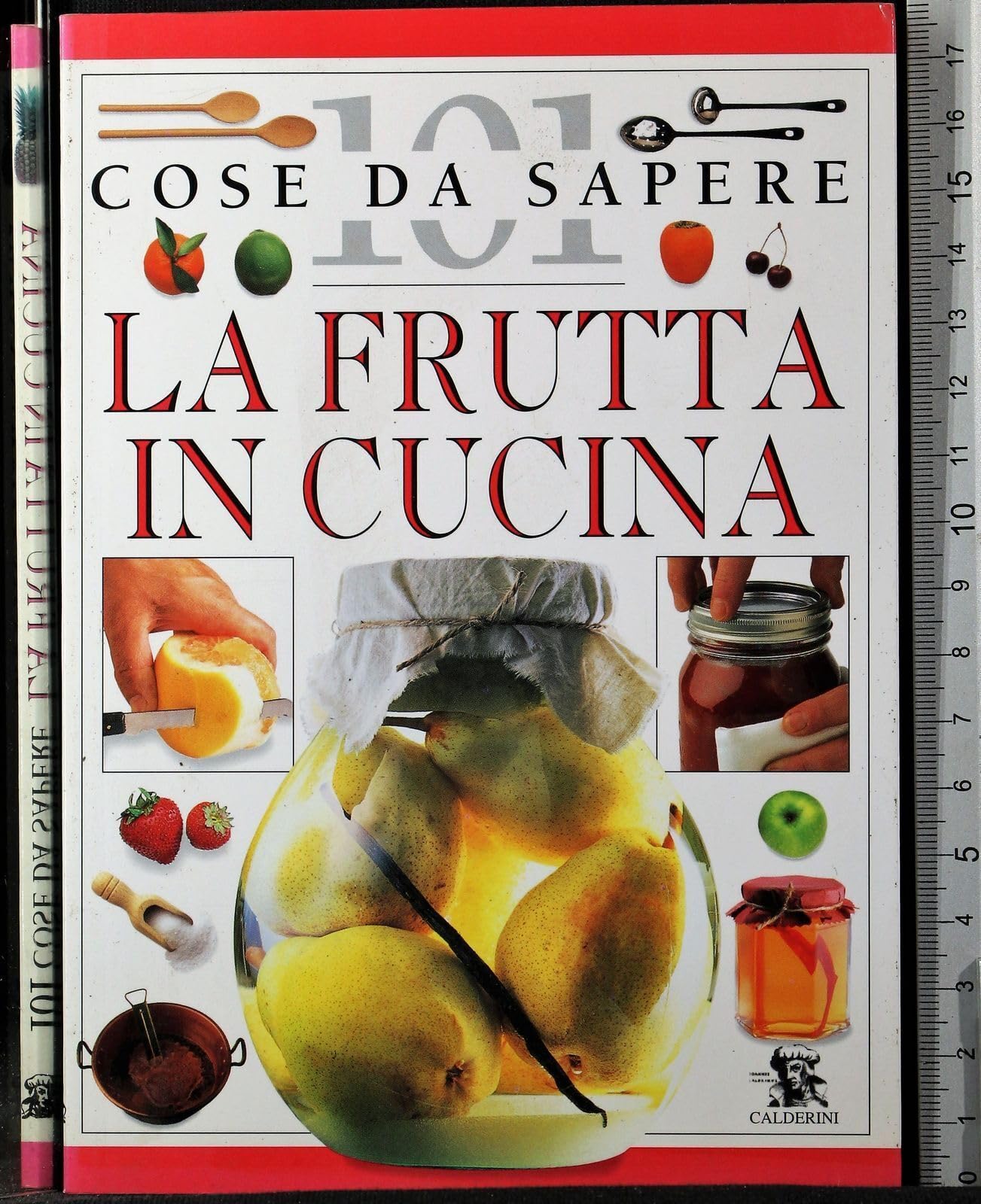 La frutta in cucina (101 cose da sapere) Leisure, Home & Garden