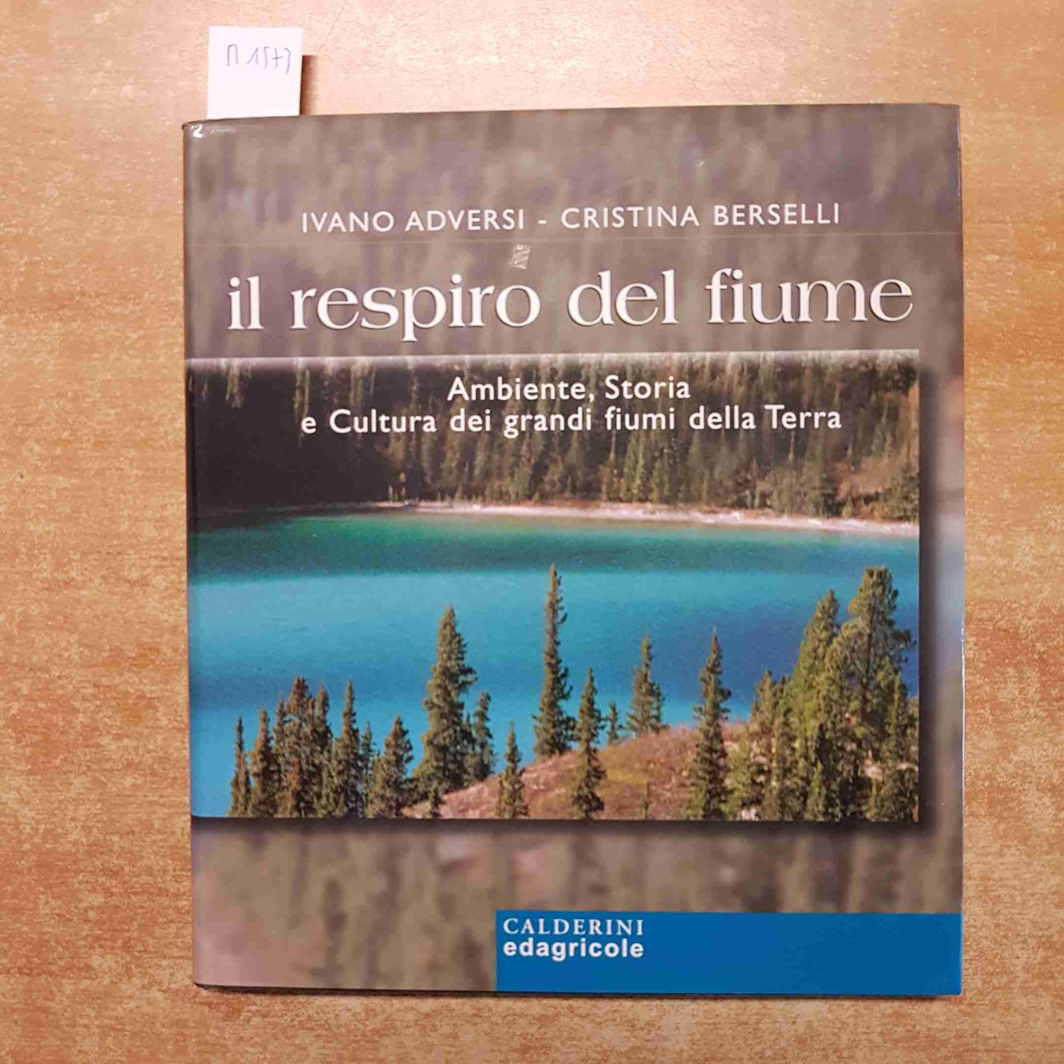Il respiro del fiume. Ambiente, storia e cultura dei grandi fiumi della terra Geology & Geography