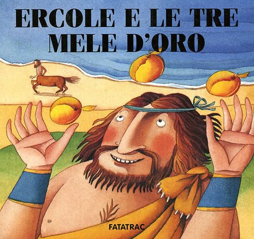 Ercole e le tre mele d'oro (Carte in tavola. Miti) Non-fiction
