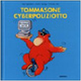 Tommasone cyberpoliziotto. Per viaggiare sicuri nel Cyberspazio Novels & Short Stories