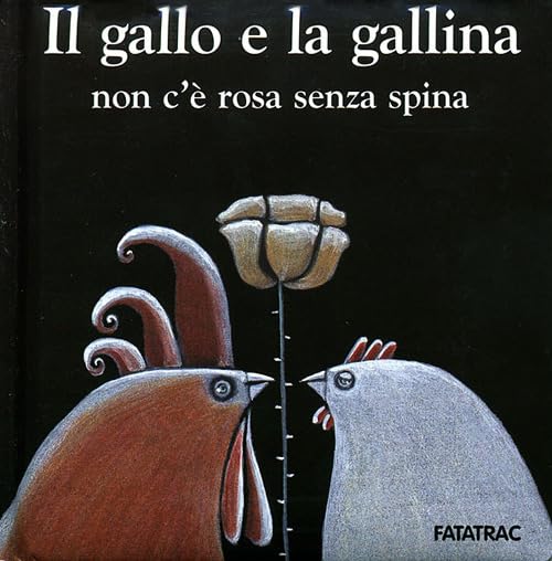 Il gallo e la gallina, non c'è rosa senza spina book