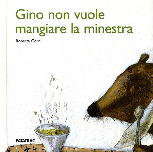 Gino non vuole mangiare la minestra (No e poi no!) Non-fiction