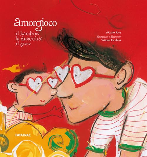 Amorgioco. Il bambino, la disabilità, il gioco book
